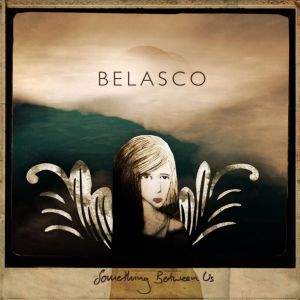Belasco - Something Between Us (2005)