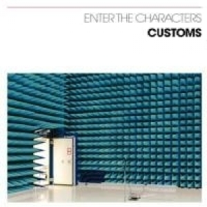 Customs - Enter The Characters (2009)