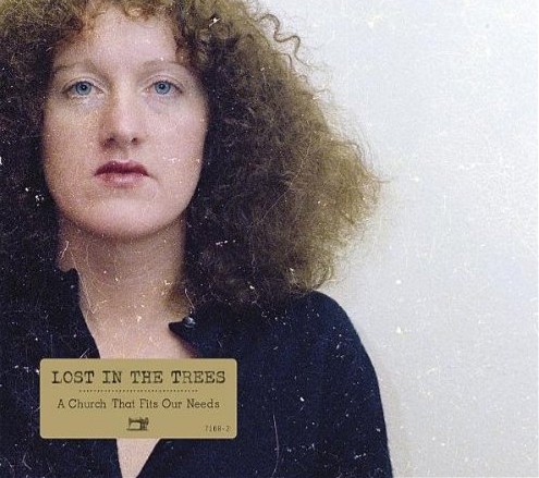Lost In The Trees - A Church That Fits Our Needs (2012)