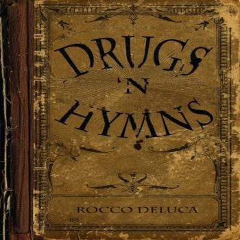 Rocco Deluca - Drugs N Hymns (2012)