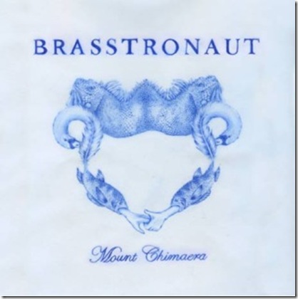 Brasstronaut - Mt. Chimarea (2010)