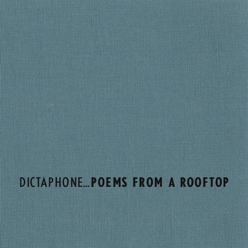 Dictaphone - Poems From A Rooftop (2012)