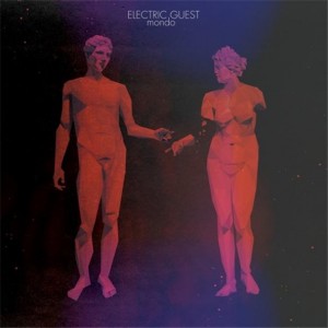 Electric Guest - Mondo (2012)