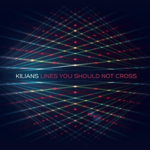 Kilians - Lines You Should Not Cross (2012)