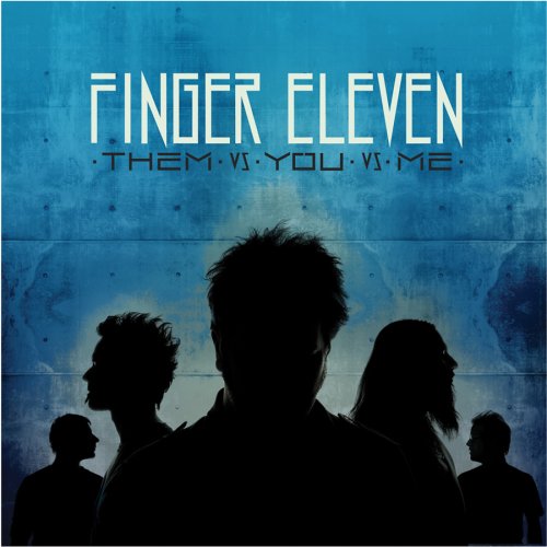 Finger Eleven - Them Vs You Vs Me (2007)