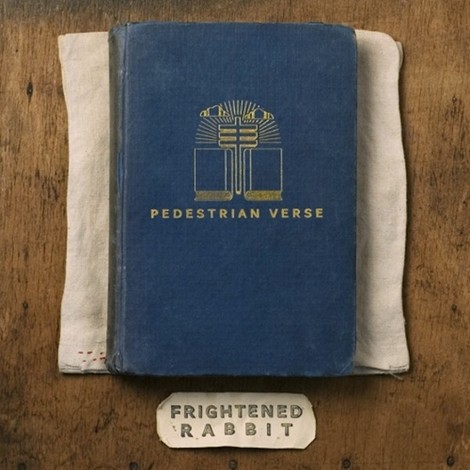 Frightened Rabbit - Pedestrian Verse (2013)