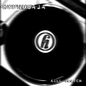 Hypnogaja - Kill Switch (2003)