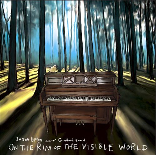Jason Upton - On the Rim of the Visible World (2009)