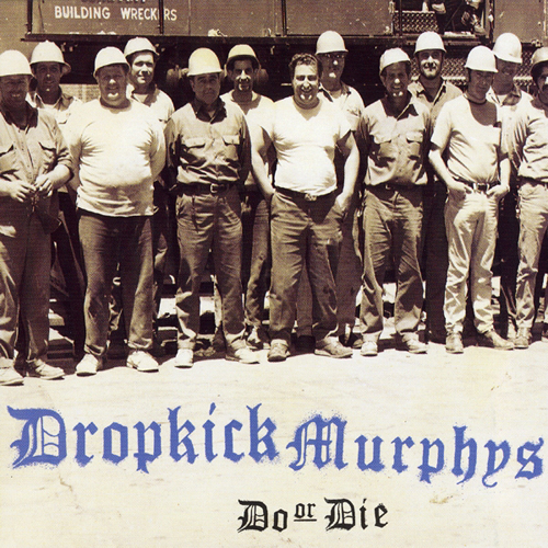 Dropkick Murphys - Do or Die (1998)
