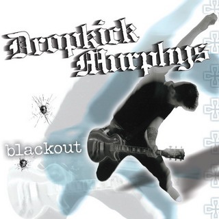 Dropkick Murphys - Blackout (2003)