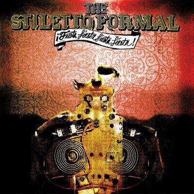 The Stiletto Formal - Fiesta, Fiesta, Fiesta, Fiesta! (2008)