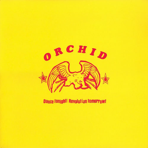 Orchid - Dance Tonight! Revolution Tomorrow! (2000)