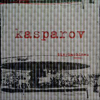 Kasparov - Tiny Machines (2010)