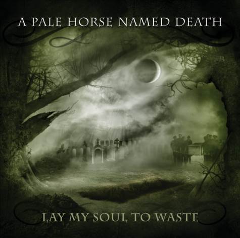 A Pale Horse Named Death - Lay My Soul To Waste (2013)