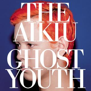 The Aikiu - Ghost Youth (2013)