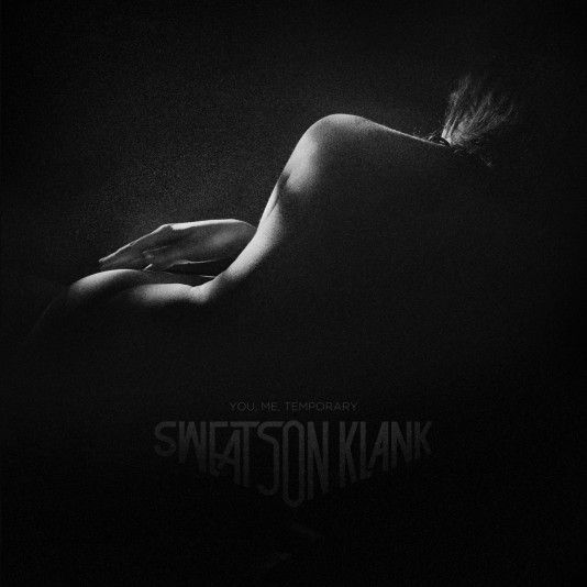 Sweatson Klank - You, Me, Temporary (2013)