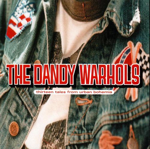 The Dandy Warhols - Thirteen Tales from Urban Bohemia (2000)