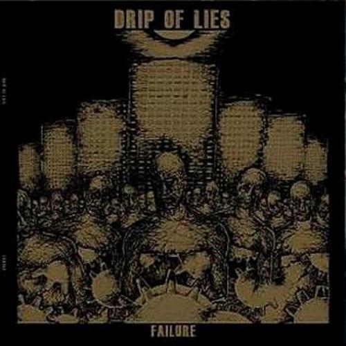 Drip Of Lies - Failure (2012)