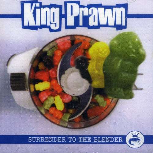 King Prawn - Surrender To The Blender (2000)