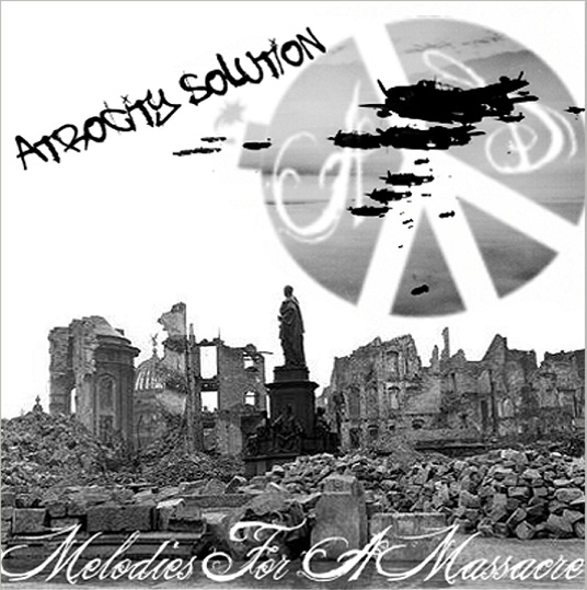 Atrocity Solution - Melodies For A Massacre (2007)