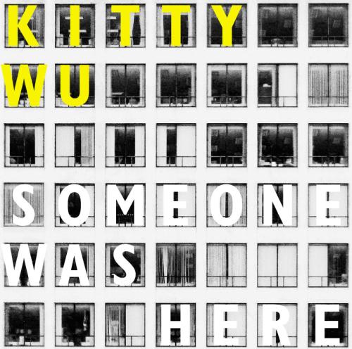 Kitty Wu - Someone Was Here (2009)