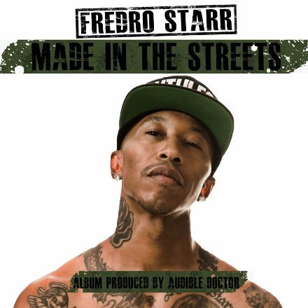 Fredro Starr - Made in the Streets (2013)