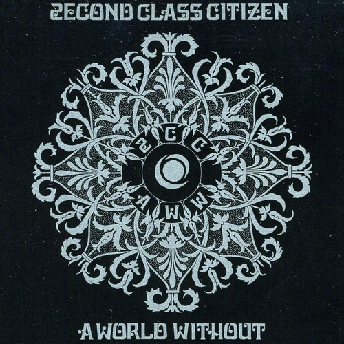 2econd Class Citizen - A World Without (2009)