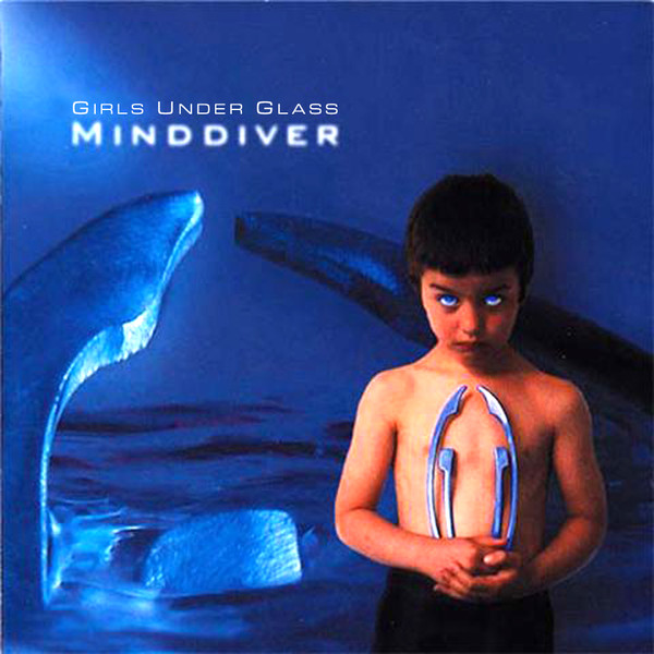 Girls Under Glass - Minddiver (2001)