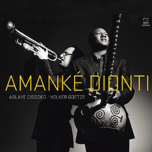 Ablaye Cissoko & Volker Goetze - Amank&#233; Dionti (2012)
