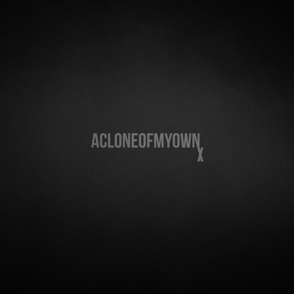 acloneofmyown - X (2015)