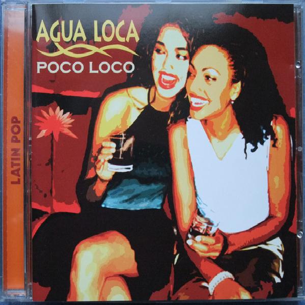 Agua Loca - Poco Loco (2002)