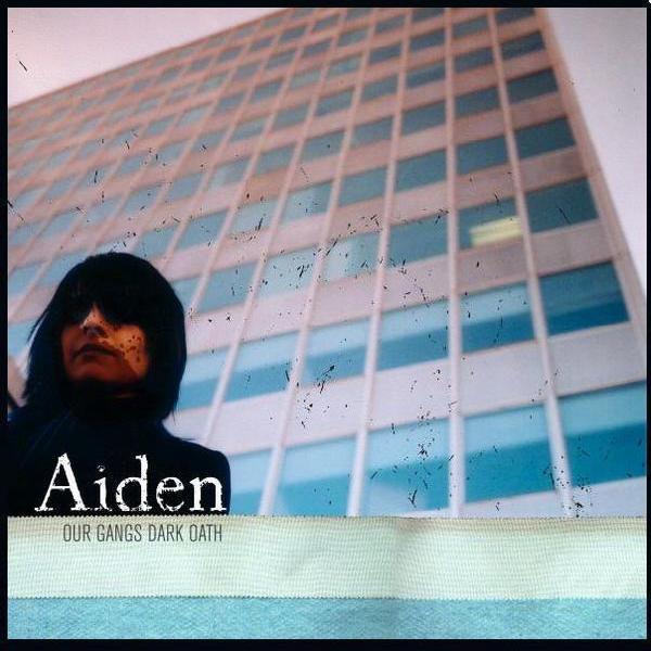 Aiden - Our Gangs Dark Oath (2004)