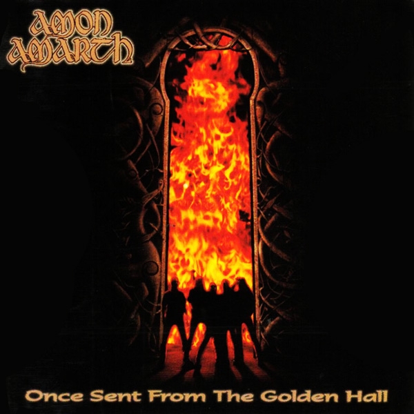 Amon Amarth - Once Sent From The Golden Hall (1998)