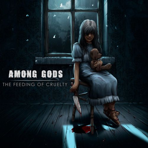 Among Your Gods - The Feeding Of Cruelty (2017)