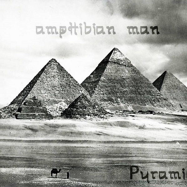 Amphibian Man - Pyramids (2016)