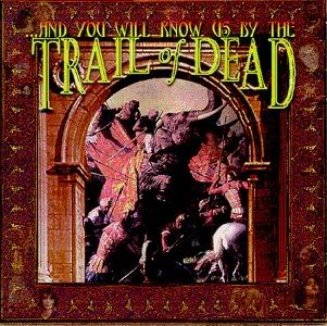 ...And You Will Know Us By The Trail Of Dead - ...And You Will Know Us By The Trail Of Dead (1998)