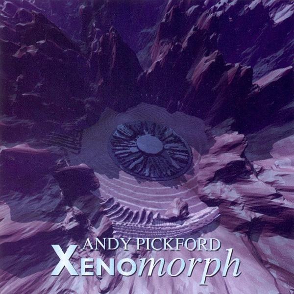Andy Pickford - Xenomorph (1996)