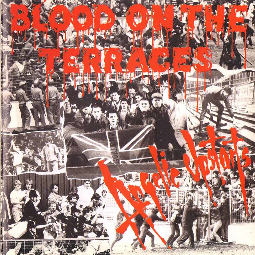 Angelic Upstarts - Blood On The Terraces (1987)