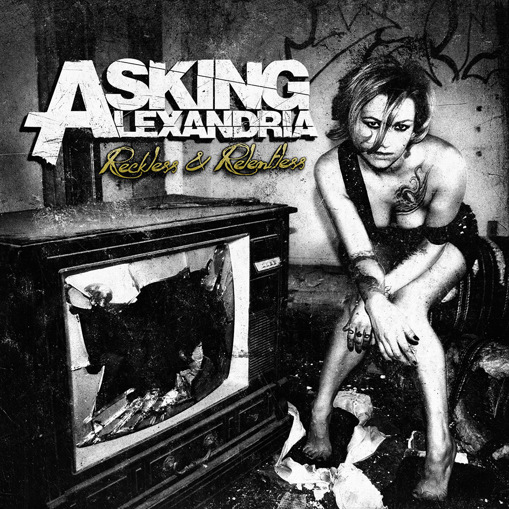 Asking Alexandria - Reckless & Relentless (2011)