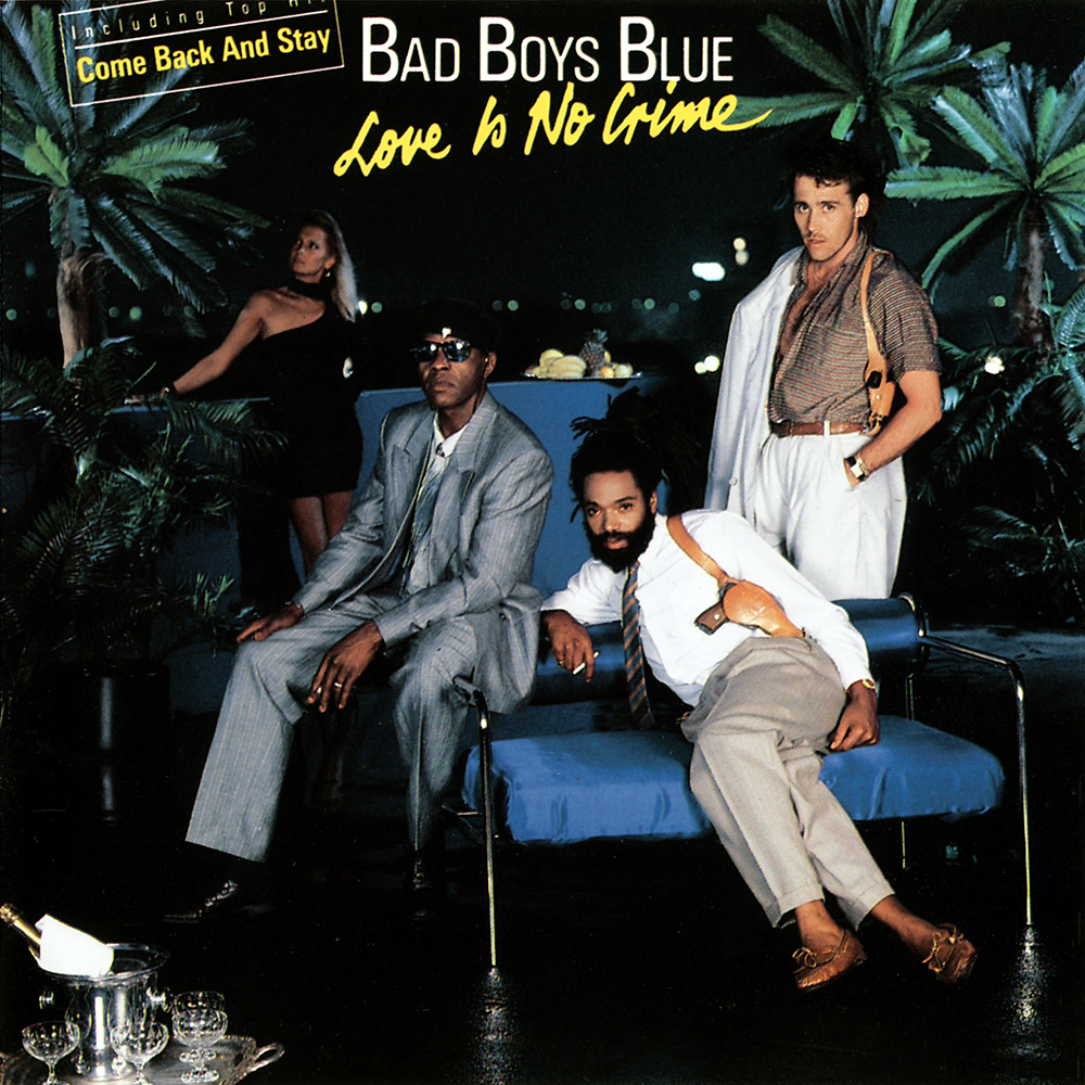 Bad Boys Blue - Love Is No Crime (1987)