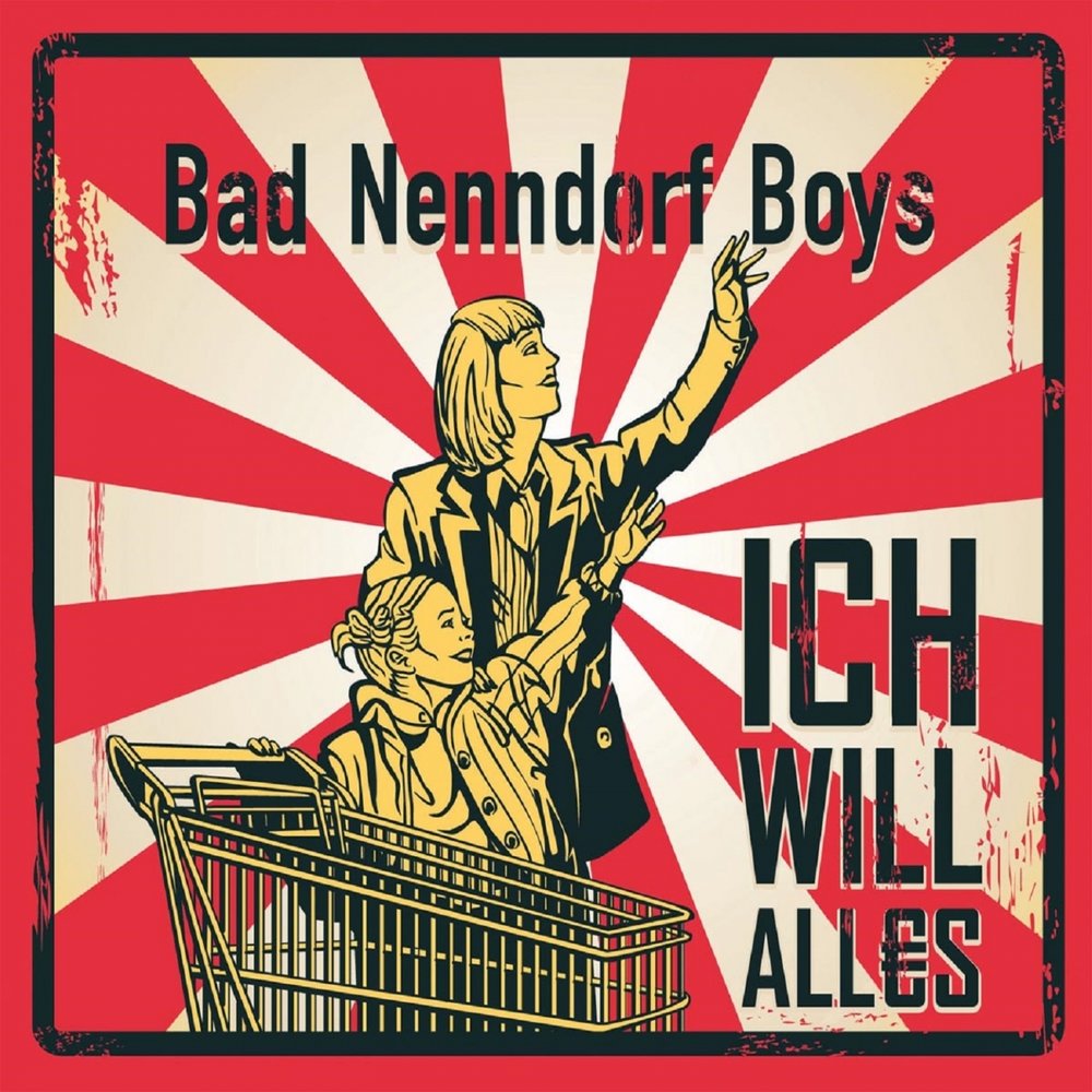 Bad Nenndorf Boys - Ich Will Alles (2009)
