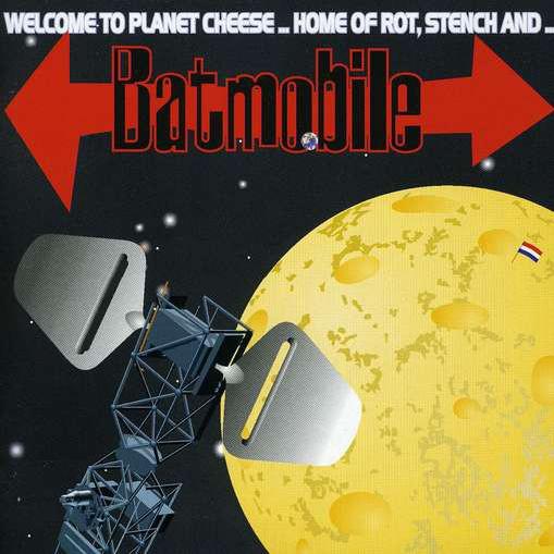 Batmobile - Welcome To Planet Cheese (1997)