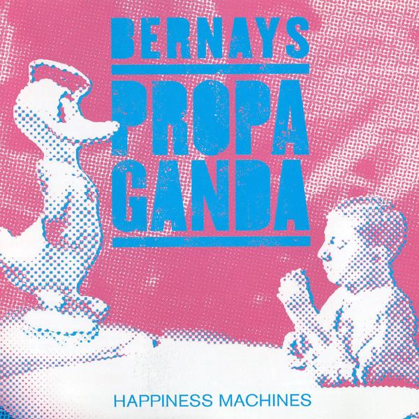 Bernays Propaganda - Happiness Machines (2009)