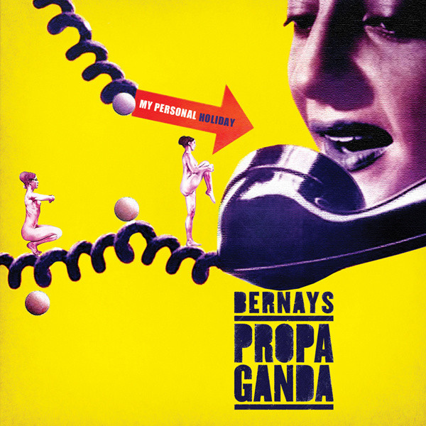Bernays Propaganda - My Personal Holiday (2010)