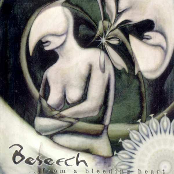 Beseech - ...From A Bleeding Heart (1998)