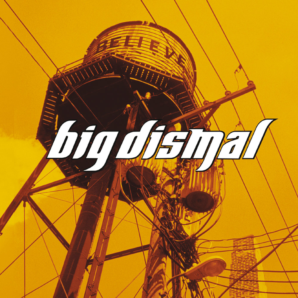 Big Dismal - Believe (2003)
