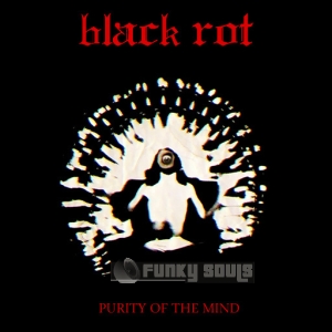 Black Rot - Purity Of The Mind (2013)