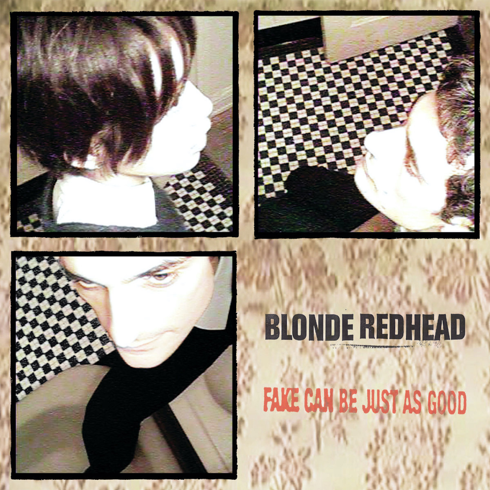 Blonde Redhead - Fake Can Be Just As Good (1997)