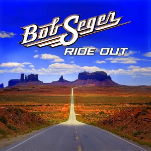 Bob Seger - Ride Out (2014)