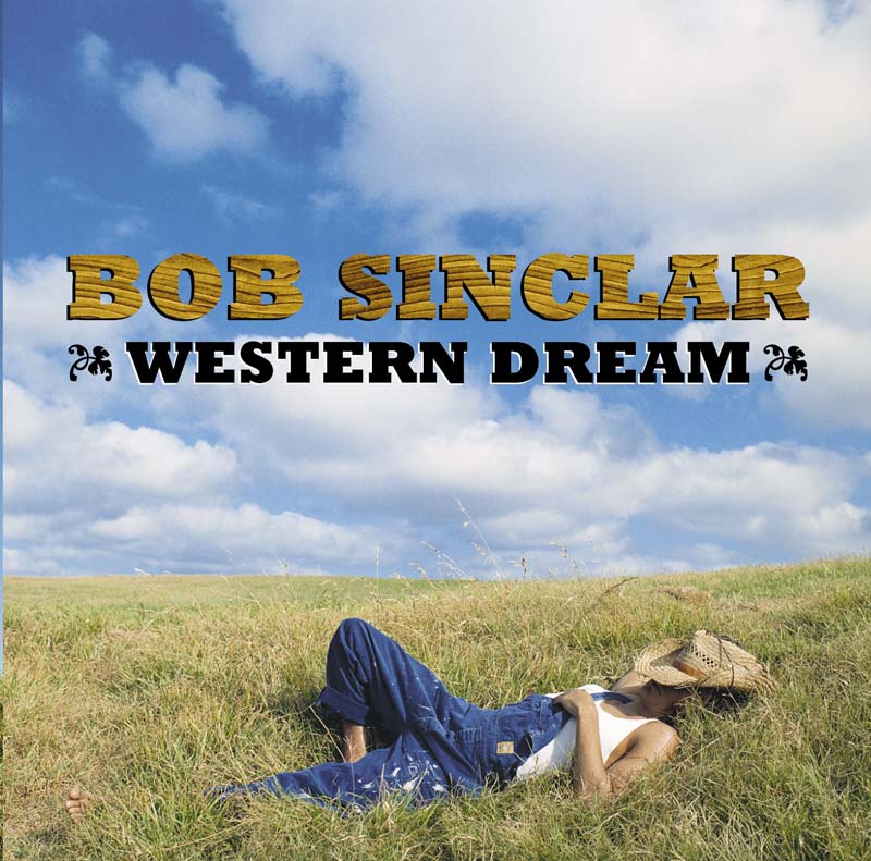Bob Sinclar - Western Dream (2006)